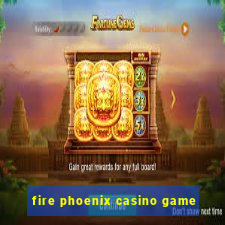 fire phoenix casino game